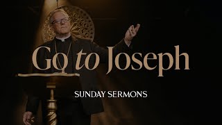 Go to Joseph  Bishop Barrons Sunday Sermon [upl. by Rasia]