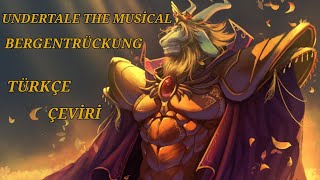 Undertale The Musical  Bergentrückung  Türkçe Çeviri [upl. by Warwick]