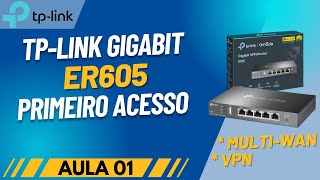 Roteador TPLink ER605 Omada VPN Gigabit Multiwan  Como fazer o primeiro acesso  tiajuda [upl. by Nosneb]