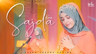 Mein Sajda Karon Ya Dil Ko  Syeda Areeba Fatima  New Heart Touching Naat 2024  Official Video [upl. by Thilda]