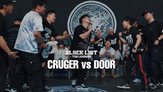 CRUGER vs DOOR  SEMI FINAL 2  BLACKLIST VOL4  THE LEADERZ [upl. by Rior]