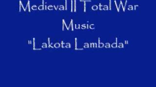 Medieval II Total War Music quotLakota Lambadaquot [upl. by Zelma]