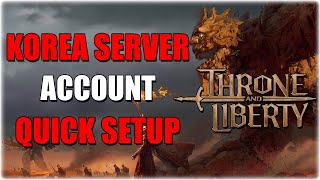 Throne amp Liberty Korea Server Account Setup Guide [upl. by Strickman]