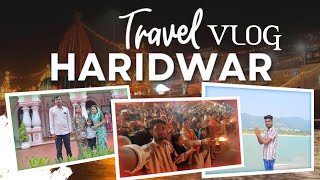 Haridwar  Tour with family  Haridwar vlog  ganga Aarti Haridwar [upl. by Sldney]