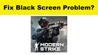 How to Fix Modern Strike Online App Black Screen Error Problem in Android amp Ios  100 Solution [upl. by Attenauq]