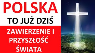 Orędzie dla Polski TO JUŻ DZIŚ Zawierzenie i przyszłość świata Godzina Łaski Czasy ostateczne [upl. by Lletnom]