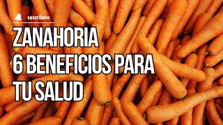 Zanahoria 6 beneficios para tu salud [upl. by Rubliw]