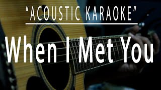 When i met you  Acoustic karaoke APO Hiking Society [upl. by Notac]