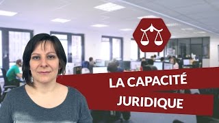 La capacité juridique  Droit  digiSchool [upl. by Eibrik]