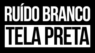 🎧 RUÍDO BRANCO 🕒2 HORA ⬛ TELA PRETA 💤 WHITE NOISE [upl. by Just860]