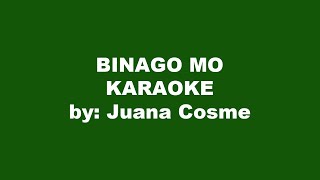 Juana Cosme Binago Mo Karaoke [upl. by Magner]