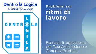 Esercizi logica svolti ritmi di lavoro test medicina concorsi Ripam ammissione tolc Bocconi [upl. by Adigun]