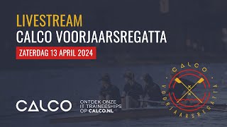 2024 Calco Voorjaarsregatta  Livestream  Zaterdag [upl. by Haeel822]