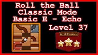 Roll the Ball Echo Level 37 Classic  Basic E  Lösung Solution Walkthrough [upl. by Nikolas]