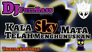 DJ Kala Mata Telah Menghunuskan Thailand Style Full Bass 2024 [upl. by Eelarbed]