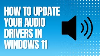 How to Update Audio Drivers in Windows 11 EASY [upl. by Dumond]