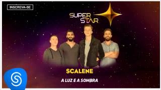 Scalene  A Luz e a Sombra SuperStar 2015 Áudio Oficial [upl. by Aneloj]