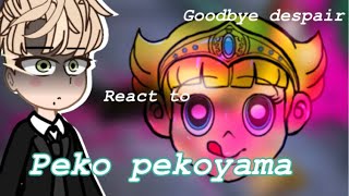 Goodbye despair react to peko pekoyama116🩵 [upl. by Hazem]