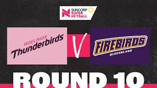 Thunderbirds v Firebirds SSN 2022 Round 10  Full Match  Suncorp Super Netball [upl. by Haleemaj]