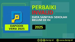 CARA PERBAIKI INVALID DAPODIK 2025  DATA RINCI SANITASI SEKOLAH BELUM DI ISI [upl. by Airamesor]