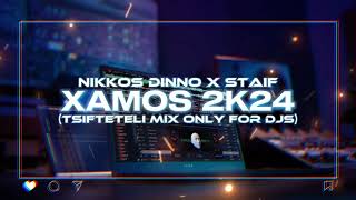 Nikkos Dinno x STAiF  XAMOS 2k24 Tsifteteli Mix Only For Djs [upl. by Nyrad]