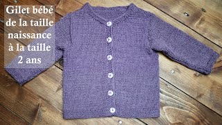 TUTO TRICOT  Gilet bébé naissance  3 mois  6 mois  1 an  2ans [upl. by Dranoel]