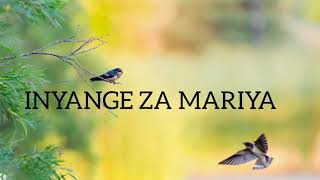 INYANGE ZA MARIYA Lyrics [upl. by Emor]