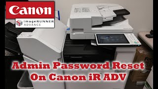 Reset Admin Password on Canon Imagerunner ADV [upl. by Finnegan]