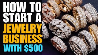 How To Start A Jewelry Business With 500 In 2024 [upl. by Bravar]