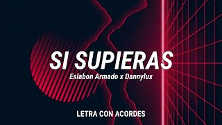 Si Supieras  Eslabon Armado Ft Dannylux Letra Y Acordes Guitarra Tutorial [upl. by Kleinstein]