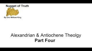 Antiochene amp Alexandrian Theology  Part Four [upl. by Salter]