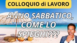 Anno sabbatico e lavoro come scriverlo nel cv e come raccontarlo a colloquio [upl. by Lugar]