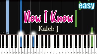 Kaleb J  Now I Know EASY Piano Tutorial [upl. by Niltak]