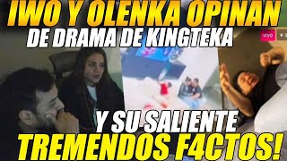 😲TREMENDO F4CTOS😲 IWO y OLENKA opinan sobre el DRAMA entre KINGTEKA y su SALIENTE😲 [upl. by Blackstock]