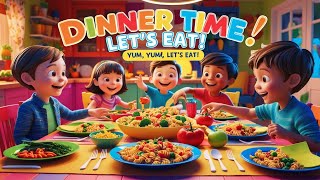 Dinner 🥗🥣🍝 time lets go and eat dance and sing along nursery rhyme song for kids [upl. by Trebloc]