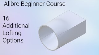 Additional Lofting Options  Alibre Beginners Course 16 [upl. by Ycnaf]