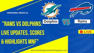 quotRams vs Dolphins Live Updates Scores amp Highlights MNFquot [upl. by Atilem]