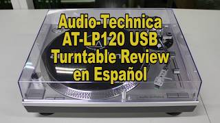 Audio Technica AT LP120 USB Review en Español [upl. by Danzig]