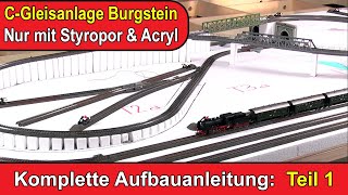 Komplette Aufbauanleitung für die Modellbahnanlage Burgstein  Teil 1 [upl. by Nauht]