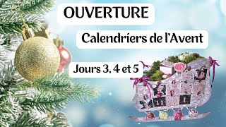 Ouverture Calendriers de lAvent jour 3 4 et 5 [upl. by Oznofla]