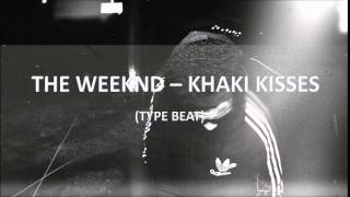 The Weeknd  Khaki Kisses Type Beat FREE [upl. by Karyl611]