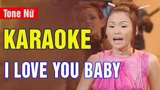 I Love You Baby Karaoke Tone Nữ  Trish Thùy Trang  Asia Karaoke Beat Chuẩn [upl. by Miru]