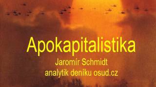 Apokapitalistika  Jaromír Schmidt [upl. by Rochella678]