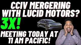 CCIV And Lucid Motors Merger UPDATE 🔥 Lucid Motors Meeting Today Will An Announcement Be Made [upl. by Proudfoot]