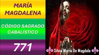 Código Sagrado Cabalístico 771 de María Magdalena 💥ROMPE la barrera de lo IMPOSIBLE💥 [upl. by Suciram684]