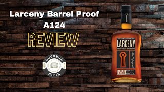 Larceny Barrel Proof A124 Review [upl. by Sucramat766]