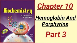 Biochemistry Lecture  Satya Biochemistry Chapter 10 Hemoglobin And Porphyrins part 3 [upl. by Airamzul976]