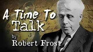 A Time To Talk by Robert Frost  Poetry Reading [upl. by Nagoh435]