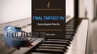 FINAL FANTASY 15 Apocalypsis Noctis Piano で弾いてみたったー [upl. by Idak944]