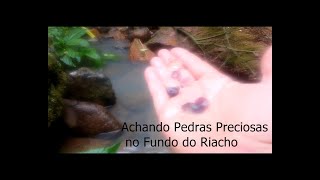 Achando Pedras Preciosas no Fundo do Riacho [upl. by Naleag]